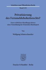 ISBN 9783428064724: Privatisierung des Fernmeldehoheitsrechts? - Zum rechtlichen Handlungsrahmen einer Neuordnung der Deutschen Bundespost.