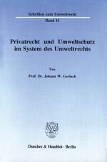 ISBN 9783428065820: Privatrecht und Umweltschutz im System des Umweltrechts.