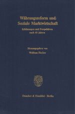 ISBN 9783428067275: Währungsreform und Soziale Marktwirtschaft. - Erfahrungen und Perspektiven nach 40 Jahren. Jahrestagung des Vereins für Socialpolitik, Gesellschaft für Wirtschafts- und Sozialwissenschaften, in Freiburg i. Br. vom 5. - 7. Oktober 1988.