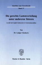 ISBN 9783428068623: Die gerechte Lastenverteilung unter mehreren Störern. - Auswahl und Ausgleich insbesondere in Umweltschadensfällen.