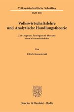 ISBN 9783428070404: Volkswirtschaftslehre und Analytische Handlungstheorie. – Zur Diagnose, Ätiologie und Therapie einer Wissenschaftskrise.