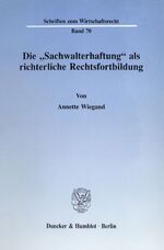 ISBN 9783428071692: Die "Sachwalterhaftung" als richterliche Rechtsfortbildung.