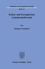 ISBN 9783428074457: Kultur und Europäisches Gemeinschaftsrecht. | Matthias Niedobitek | Taschenbuch | Paperback | 346 S. | Deutsch | 1992 | Duncker & Humblot | EAN 9783428074457