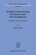 ISBN 9783428080205: Kreditäre Finanzierung des Staates unter dem Grundgesetz. | Ein Plädoyer gegen den Kreditstaat. | Roland Lappin | Taschenbuch | Schriften zum Öffentlichen Recht | Paperback | 208 S. | Deutsch | 1994