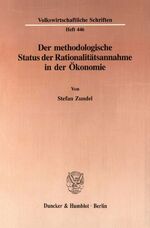 ISBN 9783428082056: Der methodologische Status der Rationalitätsannahme in der Ökonomie.