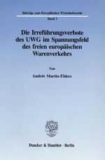 ISBN 9783428084999: Die Irreführungsverbote des UWG im Spannungsfeld des freien europäischen Warenverkehrs.