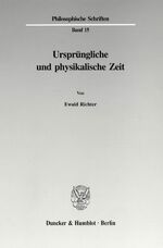 ISBN 9783428085224: Ursprüngliche und physikalische Zeit.