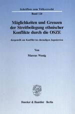 ISBN 9783428087044: Möglichkeiten und Grenzen der Streitbeilegung ethnischer Konflikte durch die OSZE, - dargestellt am Konflikt im ehemaligen Jugoslawien.