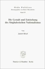 ISBN 9783428087266: Die Gestalt und Entstehung des Singhalesischen Nationalismus.