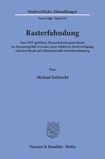 ISBN 9783428087327: Rasterfahndung. | Eine EDV-gestützte Massenfahndungsmethode im Spannungsfeld zwischen einer effektiven Strafverfolgung und dem Recht auf informationelle Selbstbestimmung. | Michael Siebrecht | Buch