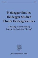 ISBN 9783428087334: Heidegger Studies - Heidegger Studien - Etudes Heideggeriennes. - Vol. 12 (1996). Thinking in the Crossing Toward the Arrival of "Be-ing".