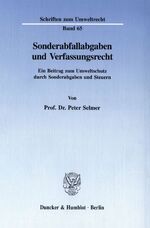 ISBN 9783428087457: Sonderabfallabgaben und Verfassungsrecht. - Ein Beitrag zum Umweltschutz durch Sonderabgaben und Steuern.