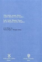 ISBN 9783428087556: Luft, Erde, Wasser, Feuer: die vier Elemente und ihre Metaphern / Aria, terra, acqua, fuoco: i quattro elementi e le loro metafore.