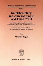 ISBN 9783428087570: Rechtsbeachtung und -durchsetzung in GATT und WTO. - Der Erklärungsbeitrag der Ökonomik zu internationalen Rechts- und Politikprozessen. Eine neue Synthese mit der Theorie des kommunikativen Handelns von Habermas.