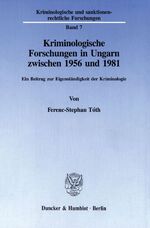 ISBN 9783428087709: Kriminologische Forschungen in Ungarn zwischen 1956 und 1981. - Ein Beitrag zur Eigenständigkeit der Kriminologie.