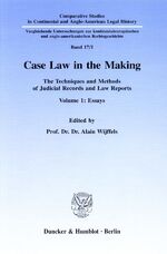 ISBN 9783428090754: Case Law in the Making. – The Techniques and Methods of Judicial Records and Law Reports. Vol. 1: Essays.
