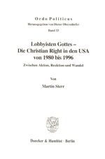 ISBN 9783428091652: Lobbyisten Gottes - Die Christian Right in den USA von 1980 bis 1996. - Zwischen Aktion, Reaktion und Wandel.