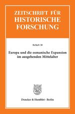 ISBN 9783428091805: Europa und die osmanische Expansion im ausgehenden Mittelalter.