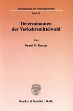 ISBN 9783428093045: Determinanten der Verkehrsmittelwahl.