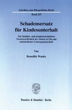 ISBN 9783428093229: Schadensersatz für Kindesunterhalt. - Zur familien- und schadensrechtlichen Verantwortlichkeit der Mutter in Ehe und nichtehelicher Lebensgemeinschaft.