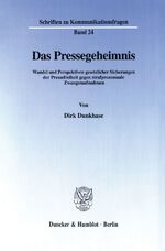 ISBN 9783428093311: Das Pressegeheimnis. - Wandel und Perspektiven gesetzlicher Sicherungen der Pressefreiheit gegen strafprozessuale Zwangsmaßnahmen.