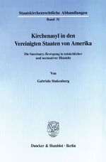 ISBN 9783428093991: Kirchenasyl in den Vereinigten Staaten von Amerika. - Die Sanctuary-Bewegung in tatsächlicher und normativer Hinsicht.