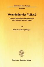 ISBN 9783428094707: Vormünder des Volkes? - Konzepte landständischer Repräsentation in der Spätphase des Alten Reiches.