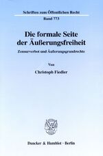 ISBN 9783428095186: Die formale Seite der Äußerungsfreiheit. – Zensurverbot und Äußerungsgrundrechte.