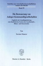 ISBN 9783428095285: Die Besteuerung von Anleger-Kommanditgesellschaften. - Zugleich ein Grundlagenbeitrag zum dualistischen System des Gesellschafts-, Bilanz- und Steuerrechts.