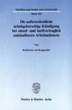 ISBN 9783428096220: Die außerordentliche arbeitgeberseitige Kündigung bei einzel- und tarifvertraglich unkündbaren Arbeitnehmern.