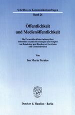 ISBN 9783428096879: Öffentlichkeit und Medienöffentlichkeit. - Die Fernsehberichterstattung über öffentliche staatliche Sitzungen am Beispiel von Bundestag und Bundesrat, Gerichten und Gemeinderäten.