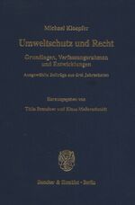 ISBN 9783428098644: Umweltschutz und Recht. - Grundlagen, Verfassungsrahmen und Entwicklungen. Ausgewählte Beiträge aus drei Jahrzehnten. Hrsg. von Thilo Brandner - Klaus Meßerschmidt.