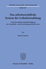 ISBN 9783428101658: Das arbeitsrechtliche System der Lohnfortzahlung. | Unter besonderer Berücksichtigung des Kausalitäts- und Zurechnungserfordernisses - zugleich ein Beitrag zum Arbeitskampfrisiko. | Martin Gutzeit