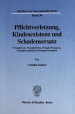 ISBN 9783428103218: Pflichtverletzung, Kindesexistenz und Schadensersatz. – Wrongful Life, Wrongful Birth, Wrongful Pregnancy, Wrongful Adoption & Wrongful Parenthood.