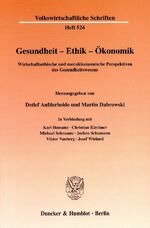 ISBN 9783428104772: Gesundheit - Ethik - Ökonomik.