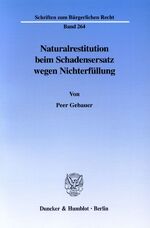 ISBN 9783428106738: Naturalrestitution beim Schadensersatz wegen Nichterfüllung.