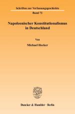 ISBN 9783428112647: Napoleonischer Konstitutionalismus in Deutschland.