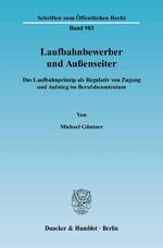 ISBN 9783428113354: Laufbahnbewerber und Außenseiter. – Das Laufbahnprinzip als Regulativ von Zugang und Aufstieg im Berufsbeamtentum.