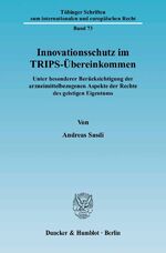 ISBN 9783428115662: Innovationsschutz im TRIPS-Übereinkommen. – Unter besonderer Berücksichtigung der arzneimittelbezogenen Aspekte der Rechte des geistigen Eigentums.