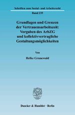 ISBN 9783428116492: Grundlagen und Grenzen der Vertrauensarbeitszeit: Vorgaben des ArbZG und kollektivvertragliche Gestaltungsmöglichkeiten.