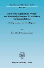 Steuerverfassungsrechtliche Probleme der Betriebsaufspaltung und der verdeckten Gewinnausschüttung - Rechtsgrundsätze versus Gerichtspraxis