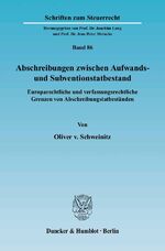 ISBN 9783428117413: Abschreibungen zwischen Aufwands- und Subventionstatbestand. - Europarechtliche und verfassungsrechtliche Grenzen von Abschreibungstatbeständen.