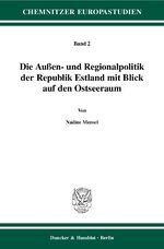 ISBN 9783428120888: Die Außen- und Regionalpolitik der Republik Estland mit Blick auf den Ostseeraum.