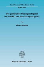 ISBN 9783428120949: Der gestaltende Steuergesetzgeber im Konflikt mit dem Sachgesetzgeber.