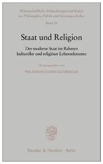 ISBN 9783428122295: Staat und Religion. - Der moderne Staat im Rahmen kultureller und religiöser Lebenselemente.