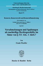 ISBN 9783428123315: Verschmelzungen und Spaltungen als nachteilige Rechtsgeschäfte im Sinne von § 311 Abs. 1 AktG? - Konzern, Konzernrecht und Konzernfinanzierung, Teil XV. Hrsg. von Mathias Habersack - Peter O. Mülbert - Uwe H. Schneider.