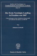 ISBN 9783428123797: Der Erste Vereinigte Landtag in Preußen von 1847. – Untersuchungen zu einer ständischen Körperschaft im Vorfeld der Revolution von 1848-49.