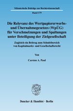 ISBN 9783428126019: Die Relevanz des Wertpapiererwerbs- und Übernahmegesetzes (WpÜG) für Verschmelzungen und Spaltungen unter Beteiligung der Zielgesellschaft. - Zugleich ein Beitrag zum Schnittbereich von Kapitalmarkt- und Gesellschaftsrecht.