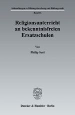 ISBN 9783428126095: Religionsunterricht an bekenntnisfreien Ersatzschulen.