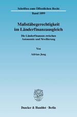 ISBN 9783428126736: Maßstäbegerechtigkeit im Länderfinanzausgleich. - Die Länderfinanzen zwischen Autonomie und Nivellierung.